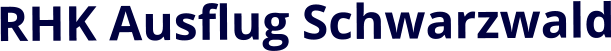 RHK Ausflug Schwarzwald